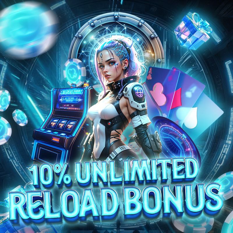 Unlimited Reload Bonus 10%